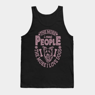 The more I meet people the more I love dogs Tank Top